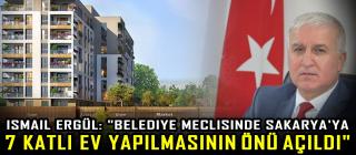 İsmail Ergül: "Belediye Meclisinde Sakarya
